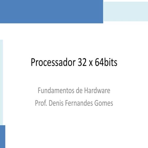 Processador 32 x 64bits