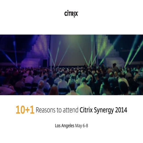 10 +1 Reasons to Attend Citrix Synergy