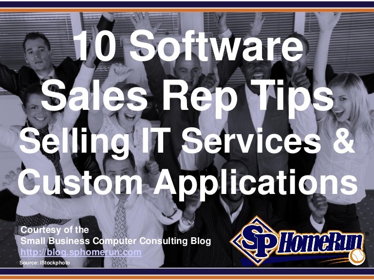 10 Software Sales Rep Tips Selling IT Services & Custom Application…