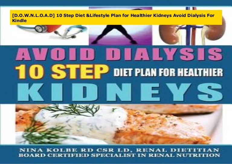 [D.O.W.N.L.O.A.D] 10 Step Diet & Lifestyle Plan for Healthier Kidneys…
