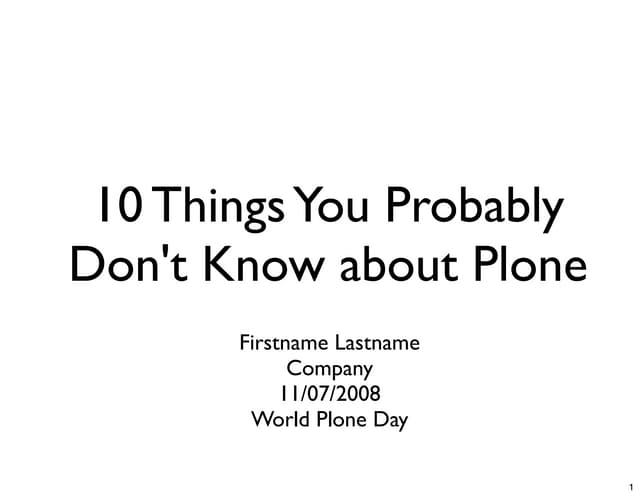 10 Things You Probably Didn't Know About Plone