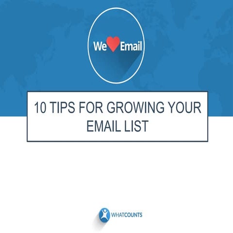 10 Tips for Growing Your Email List (webinar slides)