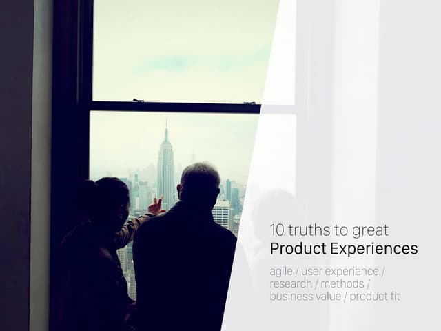 10 Truths to Great Product Experiences
