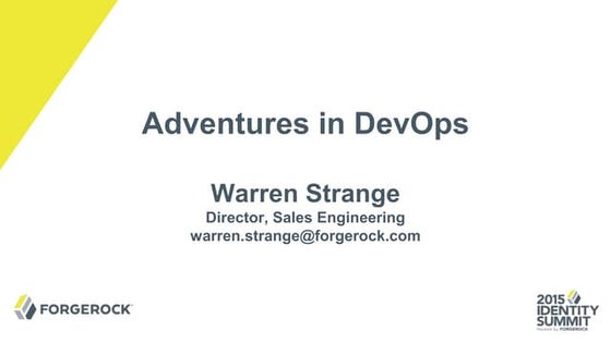 Dev Ops Geek Fest: Automating the ForgeRock Platform