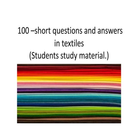  very short Question &Answers in textiles.