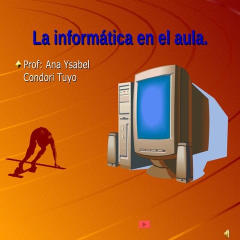 LA INFORMATICA EN EL AULA | PPT