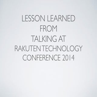 lessons learned from talking at rak...