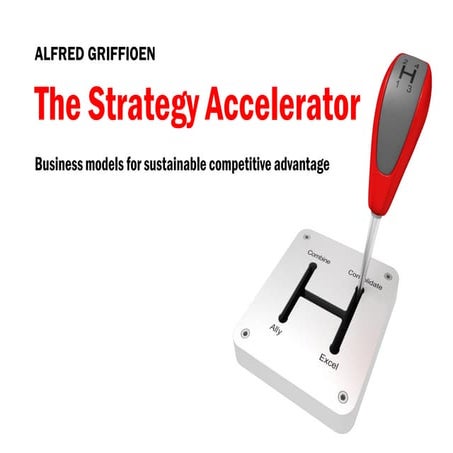 The Strategy accelerator - Business models with sustainable competitive advan...