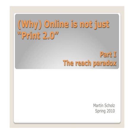 Online is not Print2.0 - Part 1 - The reach paradox