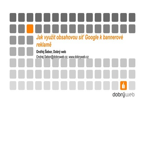 Jak využít obsahovou síť Google k bannerové reklamě