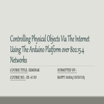Controlling Physical Objects via The Internet Using The Internet Using The Arduino Platform over 802.15.4 Networks