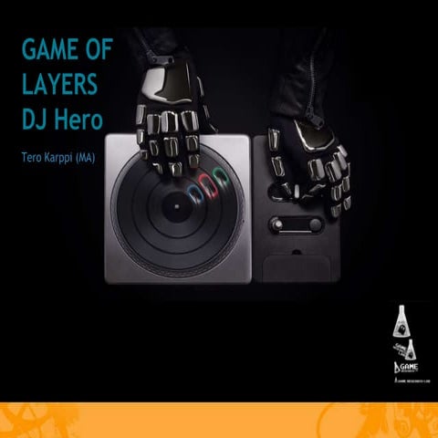 GaS: Dj Hero: Game of Layers - Tero Karppi