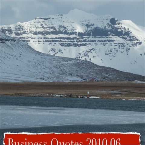 Those are the issues we are going to have to address. Business Quotes, June 2010