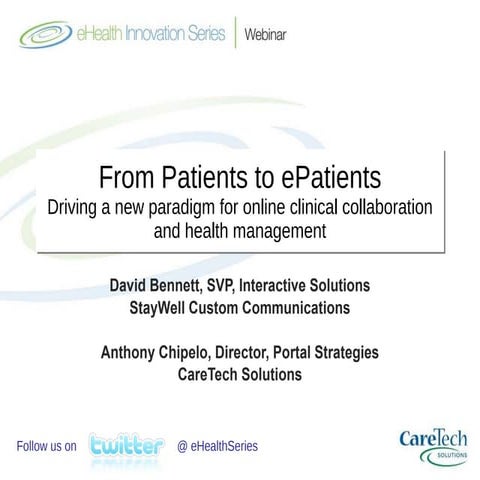 From Patients to ePatients Driving a new paradigm for online clinical collabo...