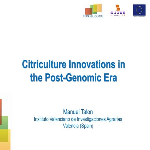 Manuel Talon / Citriculture innovations in the post-genomic era