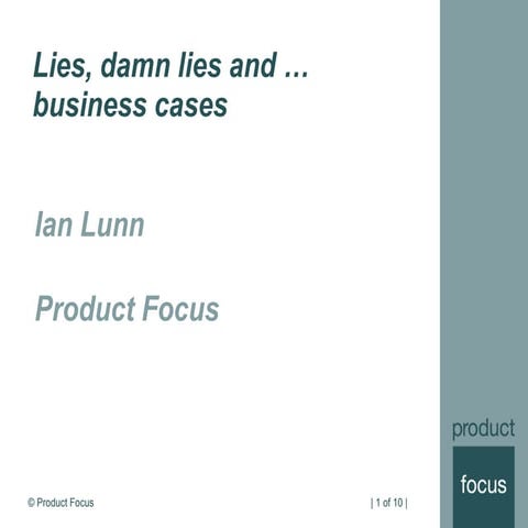 Lies, damn lies and business cases