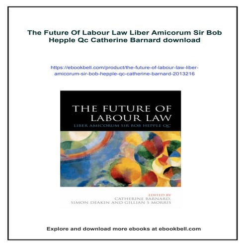 The Future Of Labour Law Liber Amicorum Sir Bob Hepple Qc Catherine Barnard