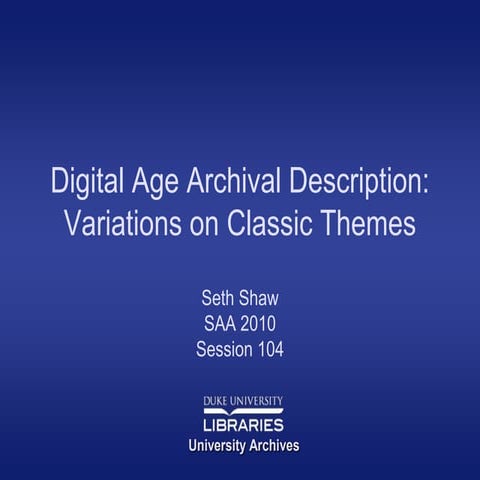 Digital Age Archival Description:Variations on Classic Themes
