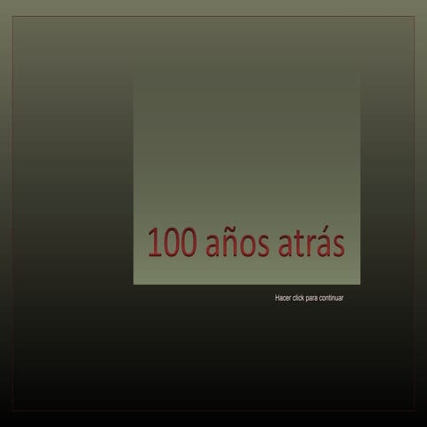 100 años atras