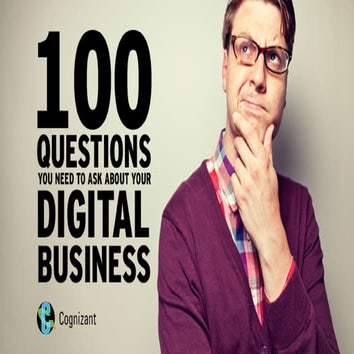 100 Questions To Ask About Your DIGITAL BUSINESS