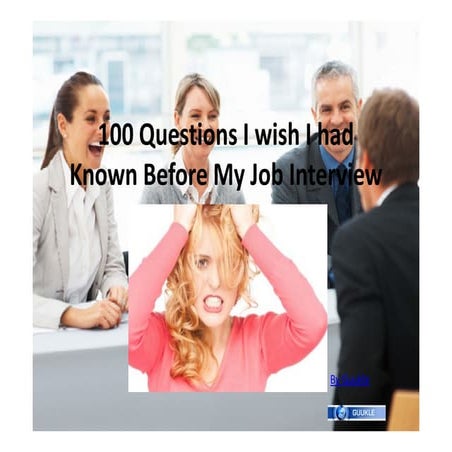 100 Questions I wish I had Known Before My Job Interview