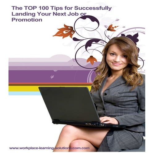TOP 100 tips for successfully landing your next job or promotion