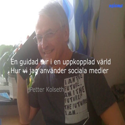 En guidad tur i en uppkopplad värld - Hur jag använder sociala media