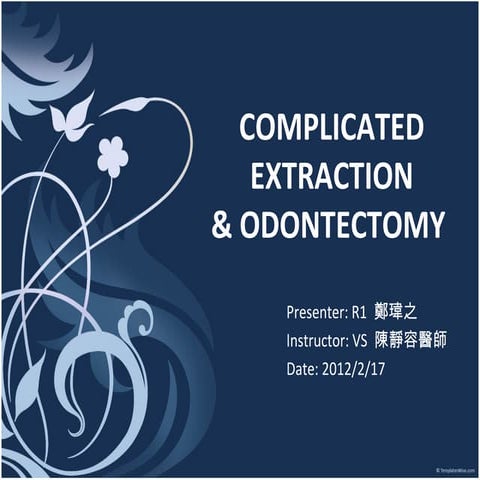 Complicated Extraction and Odontectomy