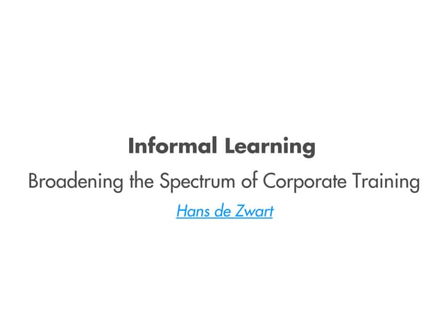 Informal Learning: Broadening the Spectrum of Corporate Learning