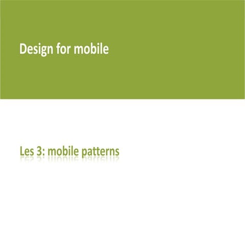 1011q1 design for mobile les 3 patterns for mobile | PPT