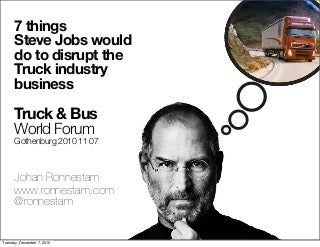 How Steve Jobs Would Disrupt The Truck & Bus Industry