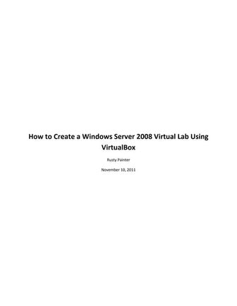 How to Create a Windows Server 2008 Virtual Lab Using VirtualBox