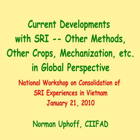 1017 Current Developments with SRI: Other Methods, Other Crops, Mechanization...