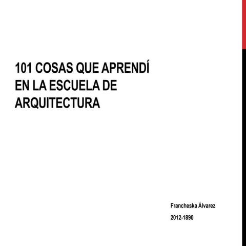 101 cosas que aprendí en la escuela de Arquitetura