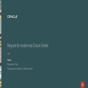 101_Customer_Move and Modernize Siebel_07012021.pptx