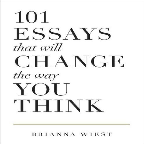 101 Essays That Will Change The Way you live