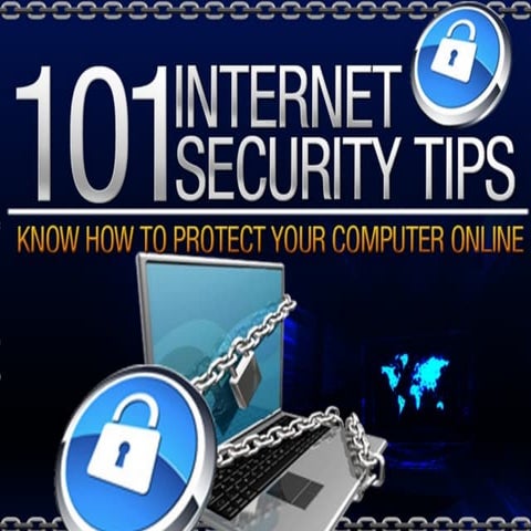 101 Internet Security Tips Slideshow - Know How To Protect Your Computer Online!