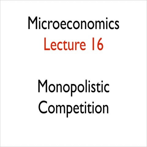 101 lecture 16 monopolistic competition
