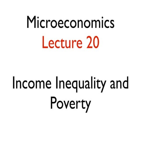 101 lecture 20 income inequality and poverty