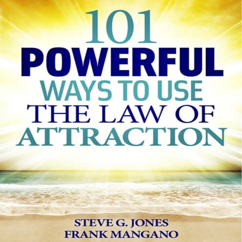 101 powerful ways to use the law of attraction