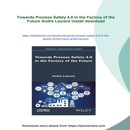 Towards Process Safety 4.0 in the Factory of the Future André Laurent | PDF