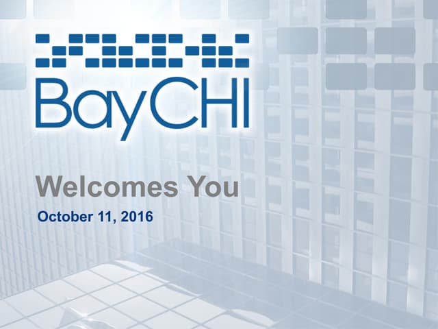 2016_10 BayCHI Welcome Slides