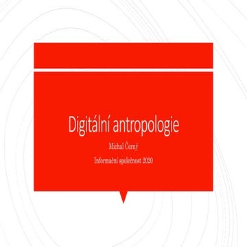 10 Digitální antropologie