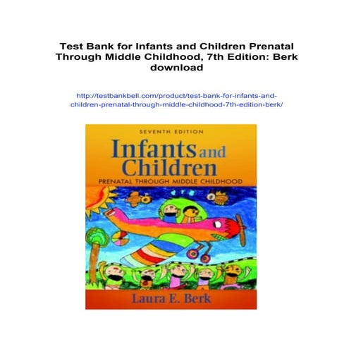Test Bank for Infants and Children Prenatal Through Middle Childhood, 7th Edi...