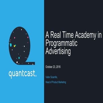 Sponsored session by Quantcast: Differentiate yourself through programmatic a...
