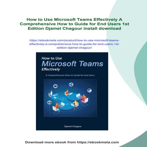 How to Use Microsoft Teams Effectively A Comprehensive How to Guide for End U...