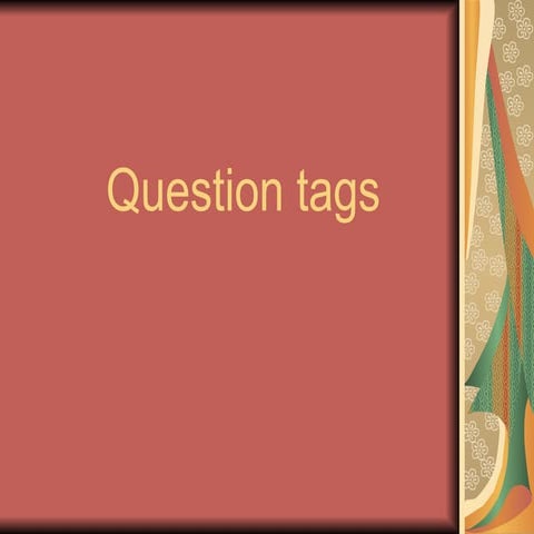 question tag for beginners . In easy way and simple illustrations