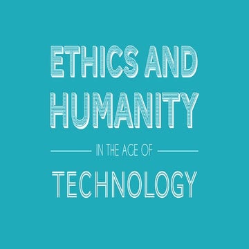 Ethics and humanity in the age of technology 
