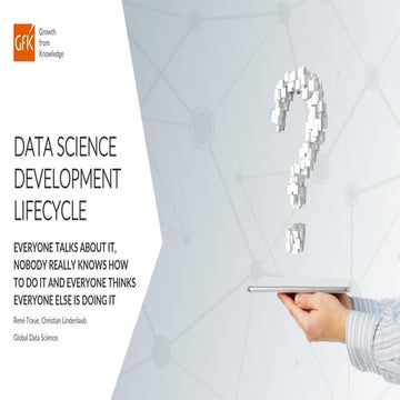 Data Science Development Lifecycle - Everyone Talks About it, Nobody Really K...