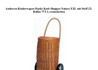 BIG DISCOUNT Andersen Kinderwagen-Markt Korb Shopper Natura XXL mit Stoff 2Â Rollen 77Â L cremefarben 